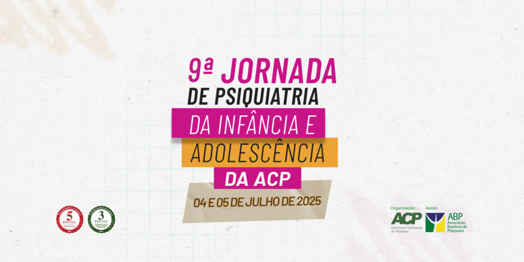 Florianópolis sedia a 9ª Jornada de Psiquiatria da Infância e Adolescência com o tema “Novas Gerações, Novos Desafios: Transformações Sociais e a Psiquiatria da Infância e Adolescência”